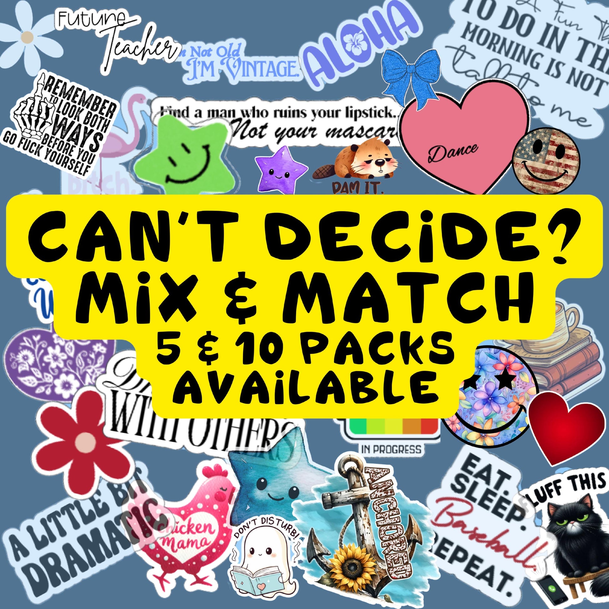 a bunch of stickers that say can&#39;t decide mix and match